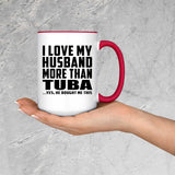 I Love My Husband More Than Tuba - 15oz Accent Mug Red