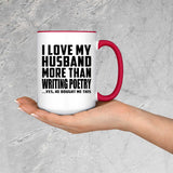 I Love My Husband More Than Writing Poetry - 15oz Accent Mug Red