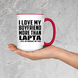 I Love My Boyfriend More Than Lapta - 15oz Accent Mug Red