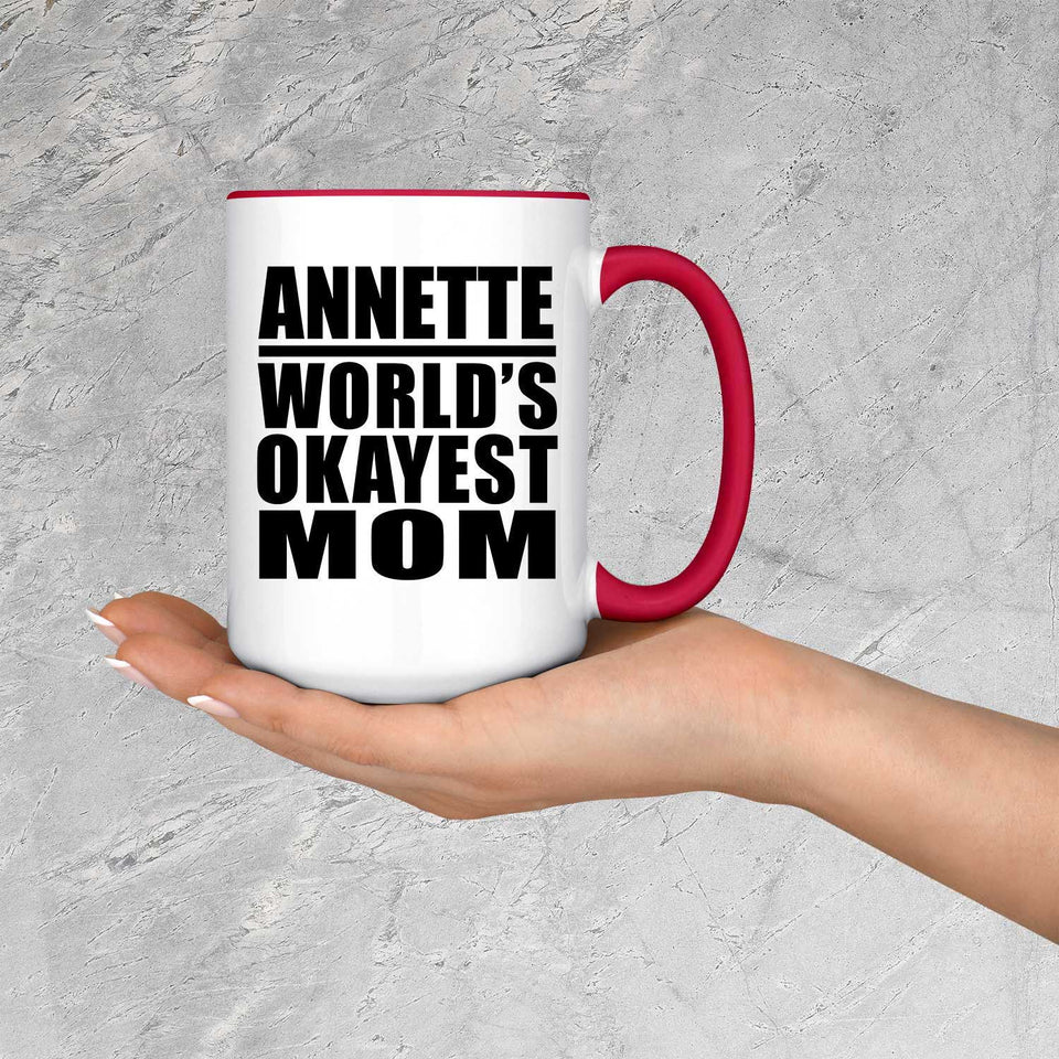 Annette World's Okayest Mom - 15oz Accent Mug Red