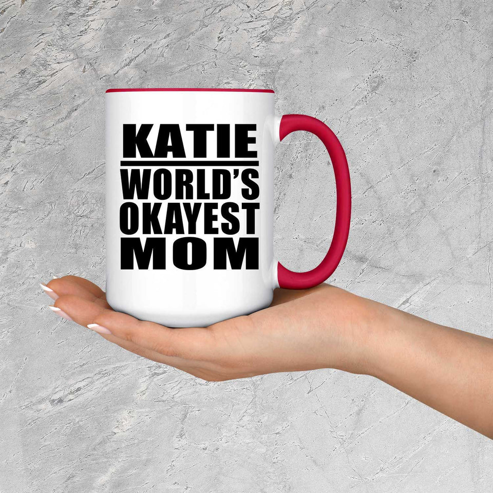 Katie World's Okayest Mom - 15oz Accent Mug Red