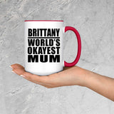 Brittany World's Okayest Mum - 15oz Accent Mug Red