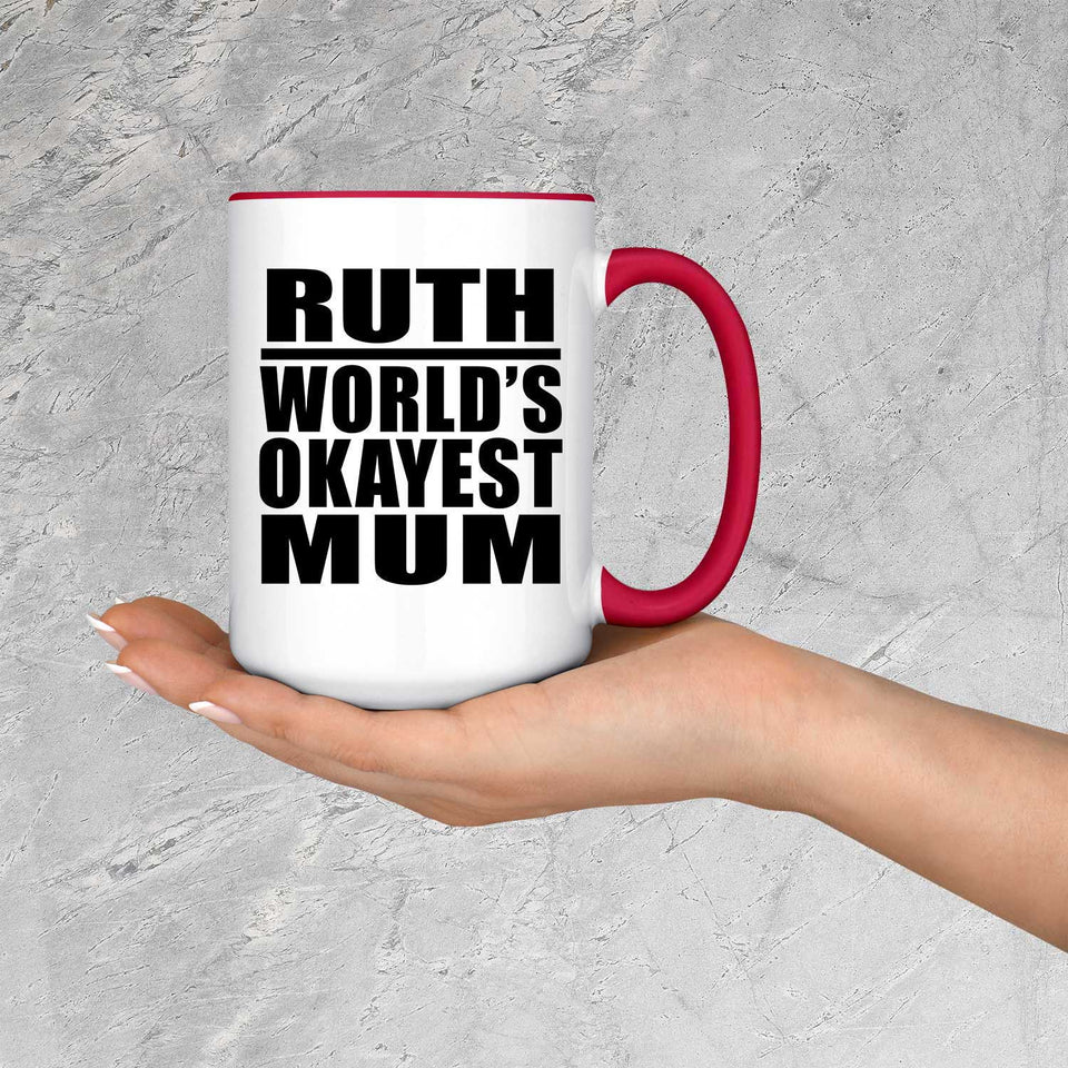 Ruth World's Okayest Mum - 15oz Accent Mug Red