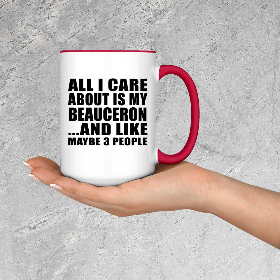 All I Care About Is My Beauceron - 15oz Accent Mug Red