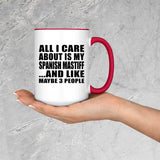 All I Care About Is My Spanish Mastiff - 15oz Accent Mug Red