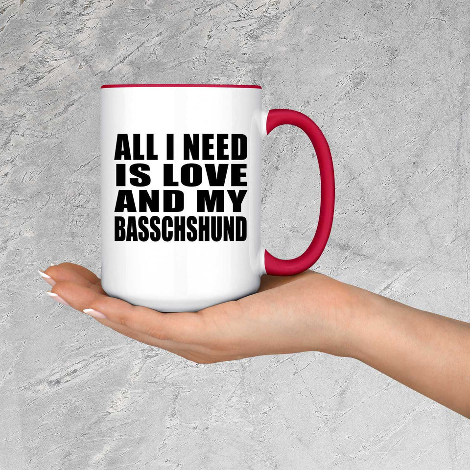 All I Need Is Love And My Basschshund - 15oz Accent Mug Red