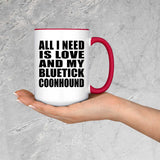 All I Need Is Love And My Bluetick Coonhound - 15oz Accent Mug Red