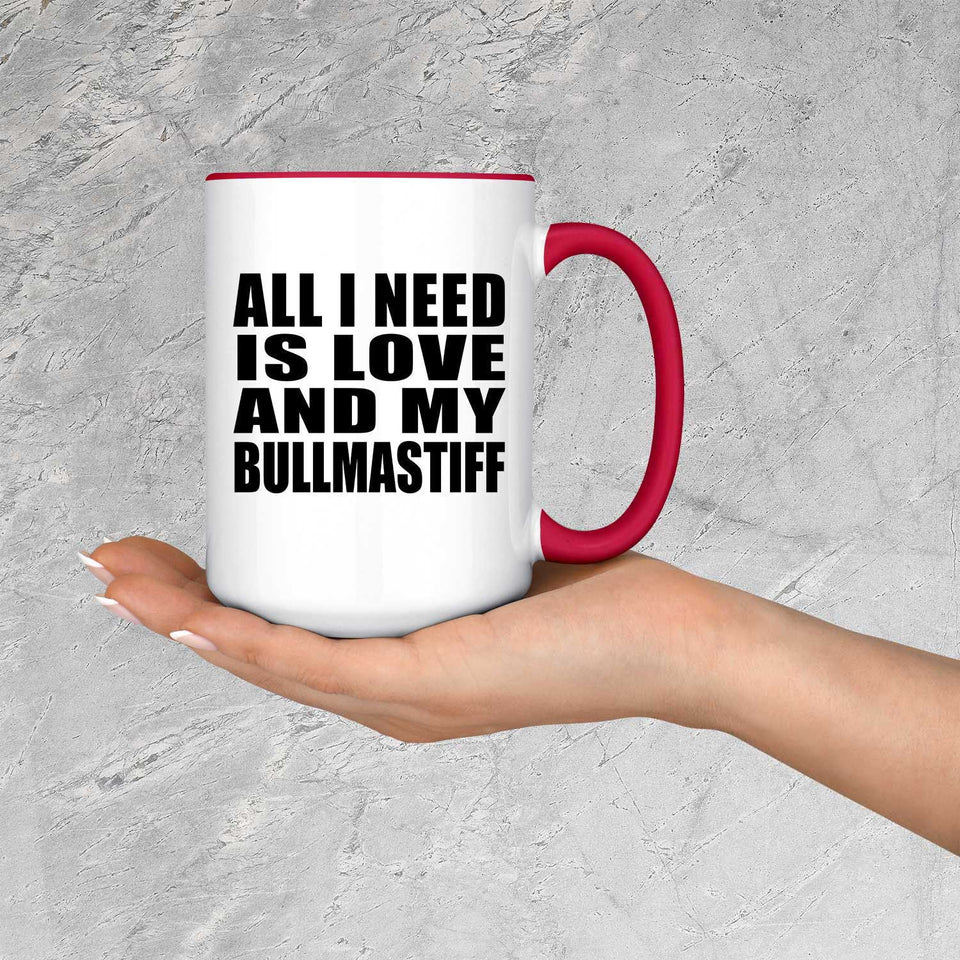 All I Need Is Love And My Bullmastiff - 15oz Accent Mug Red