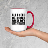 All I Need Is Love And My Giant Schnauzer - 15oz Accent Mug Red