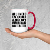 All I Need Is Love And My Irish Red And White Setter - 15oz Accent Mug Red