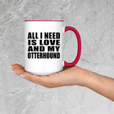 All I Need Is Love And My Otterhound - 15oz Accent Mug Red