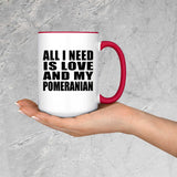 All I Need Is Love And My Pomeranian - 15oz Accent Mug Red