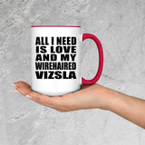 All I Need Is Love And My Wirehaired Vizsla - 15oz Accent Mug Red