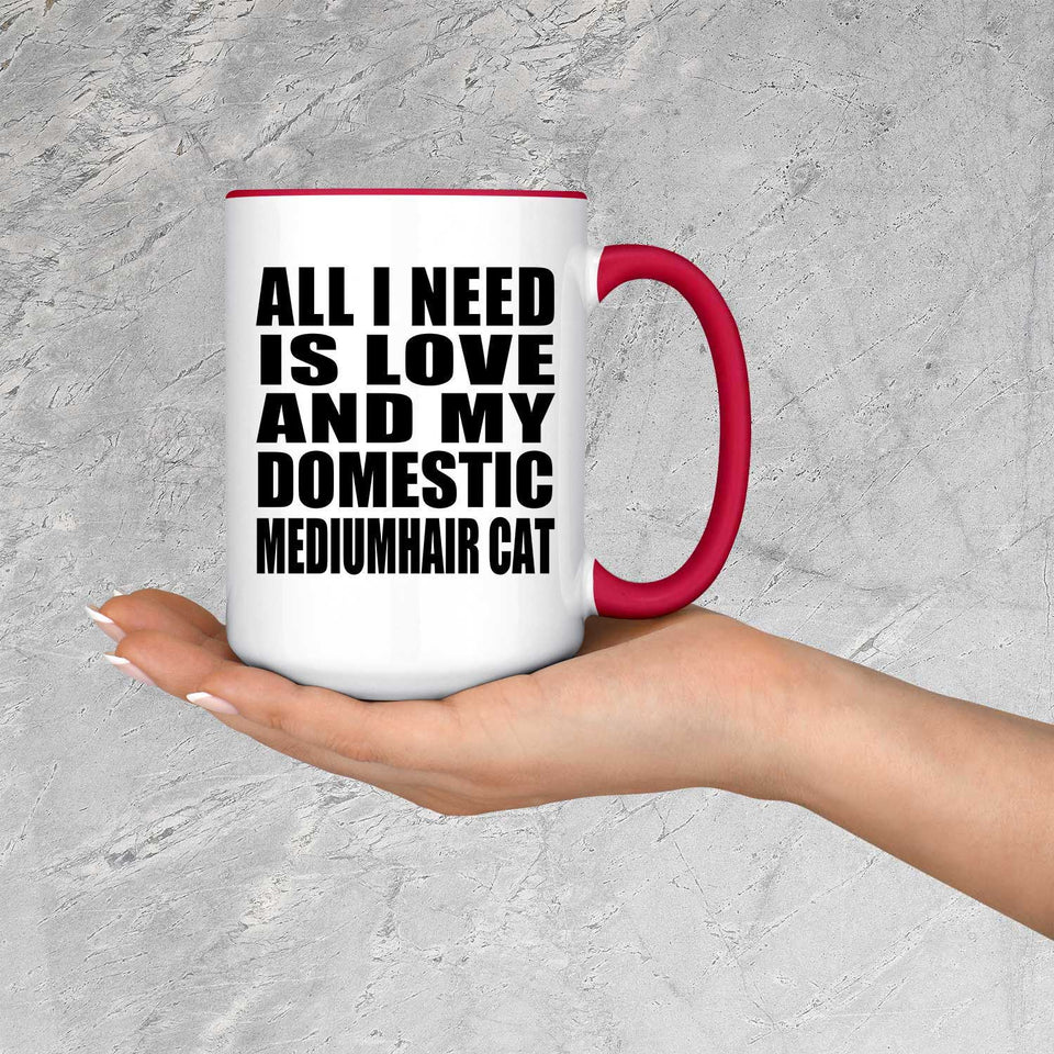 All I Need Is Love And My Domestic Mediumhair Cat - 15oz Accent Mug Red