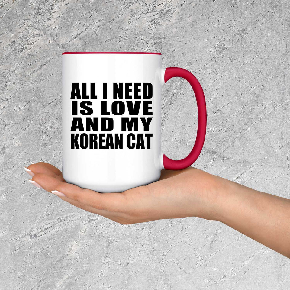 All I Need Is Love And My Korean Cat - 15oz Accent Mug Red