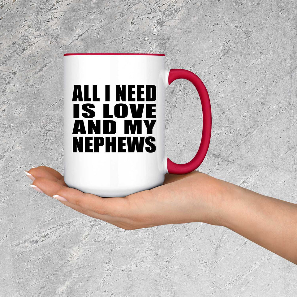 All I Need Is Love And My Nephews - 15oz Accent Mug Red