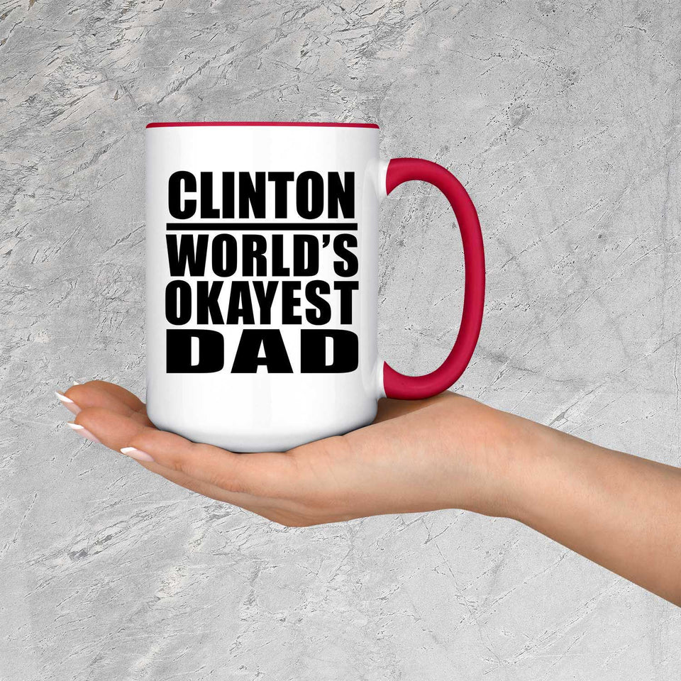 Clinton World's Okayest Dad - 15oz Accent Mug Red