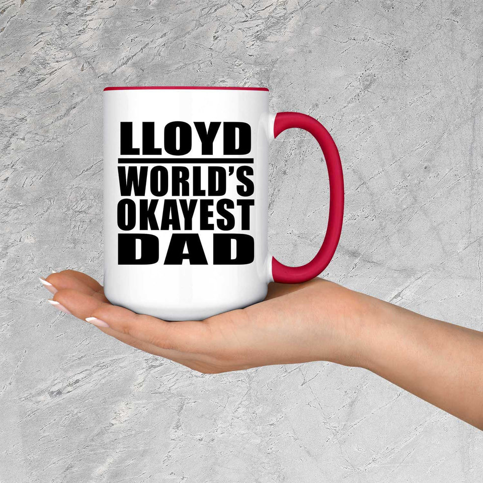 Lloyd World's Okayest Dad - 15oz Accent Mug Red