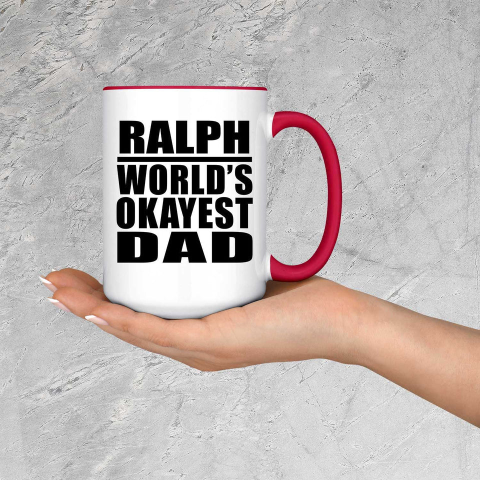 Ralph World's Okayest Dad - 15oz Accent Mug Red
