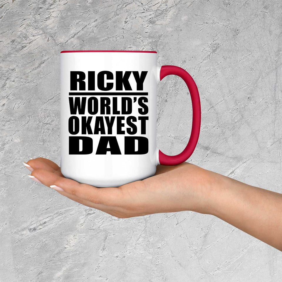 Ricky World's Okayest Dad - 15oz Accent Mug Red