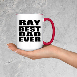 Ray Best Dad Ever - 15oz Accent Mug Red