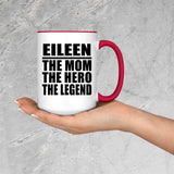 Eileen The Mom The Hero The Legend - 15oz Accent Mug Red
