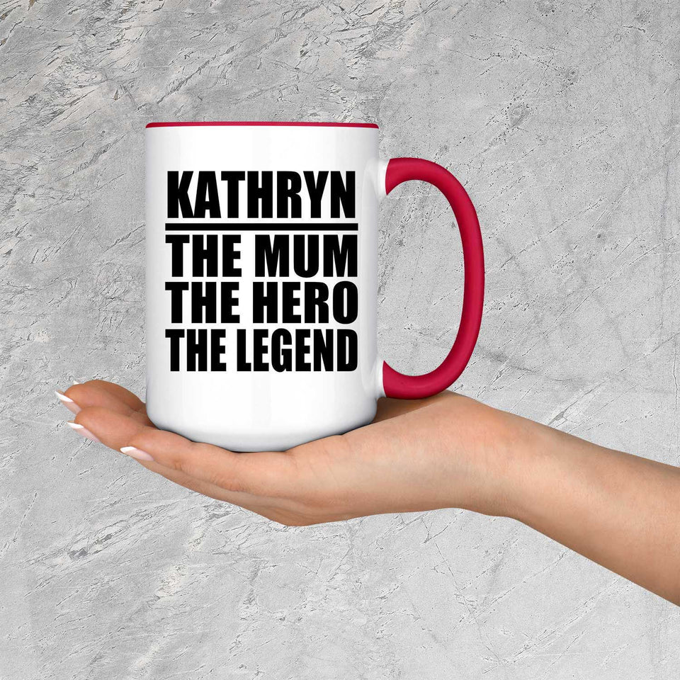 Kathryn The Mum The Hero The Legend - 15oz Accent Mug Red