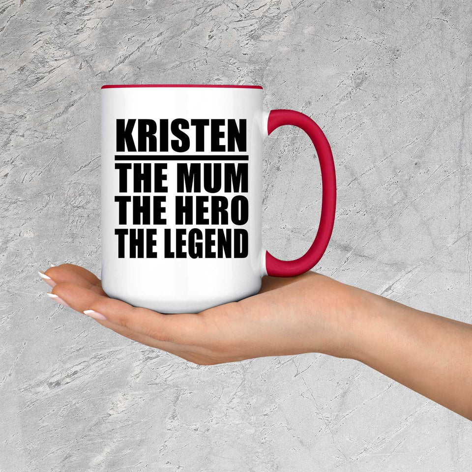 Kristen The Mum The Hero The Legend - 15oz Accent Mug Red
