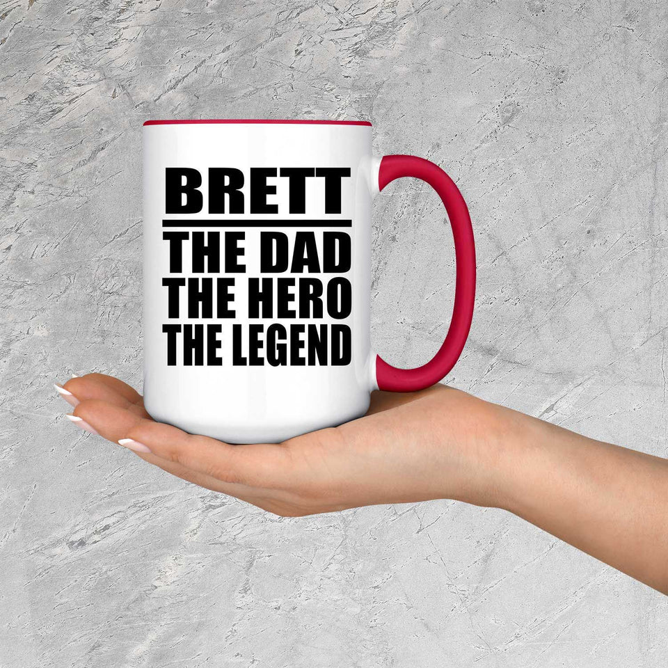 Brett The Dad The Hero The Legend - 15oz Accent Mug Red