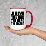 Jim The Dad The Hero The Legend - 15oz Accent Mug Red