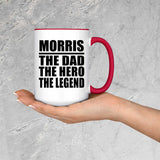 Morris The Dad The Hero The Legend - 15oz Accent Mug Red