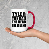 Tyler The Dad The Hero The Legend - 15oz Accent Mug Red
