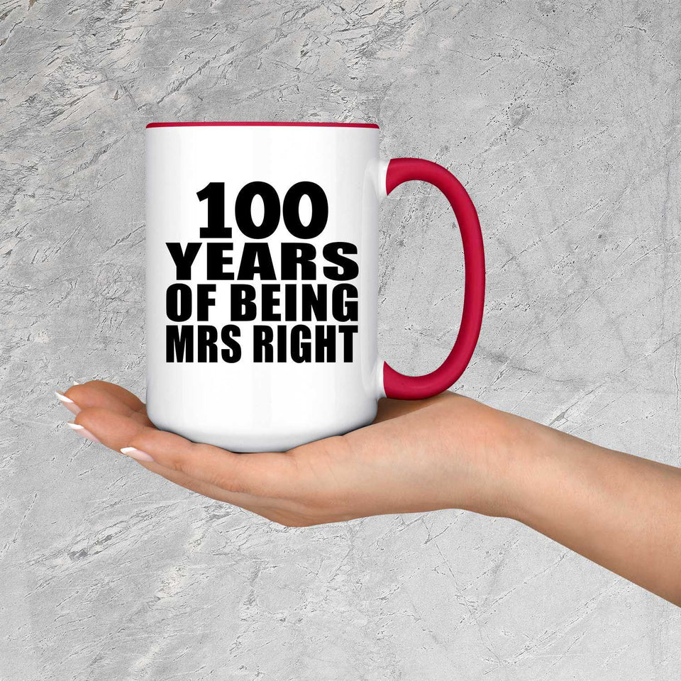 100th Anniversary 100 Years Of Being Mrs Right - 15oz Accent Mug Red