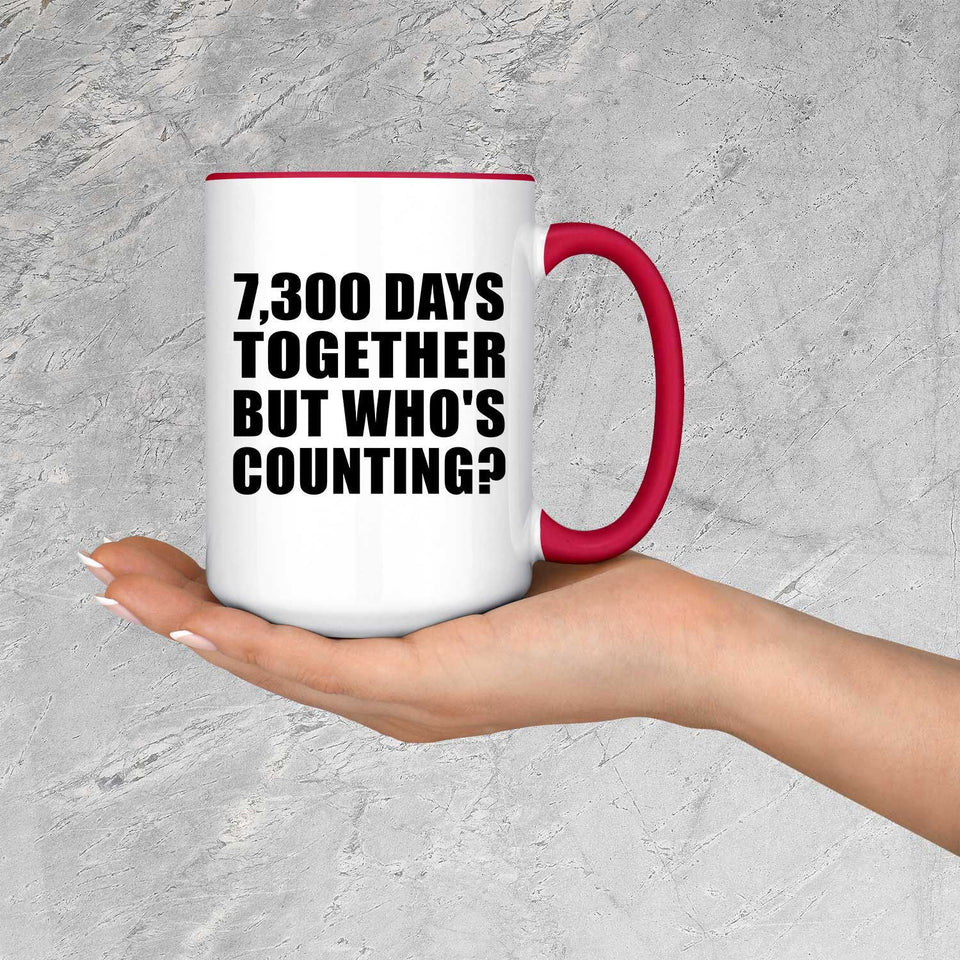 20th Anniversary 7,300 Days Together Who's Counting - 15oz Accent Mug Red