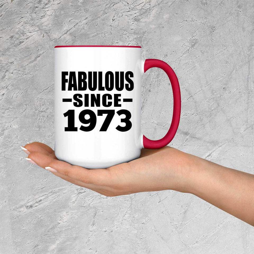 51st Birthday Fabulous Since 1973 - 15oz Accent Mug Red