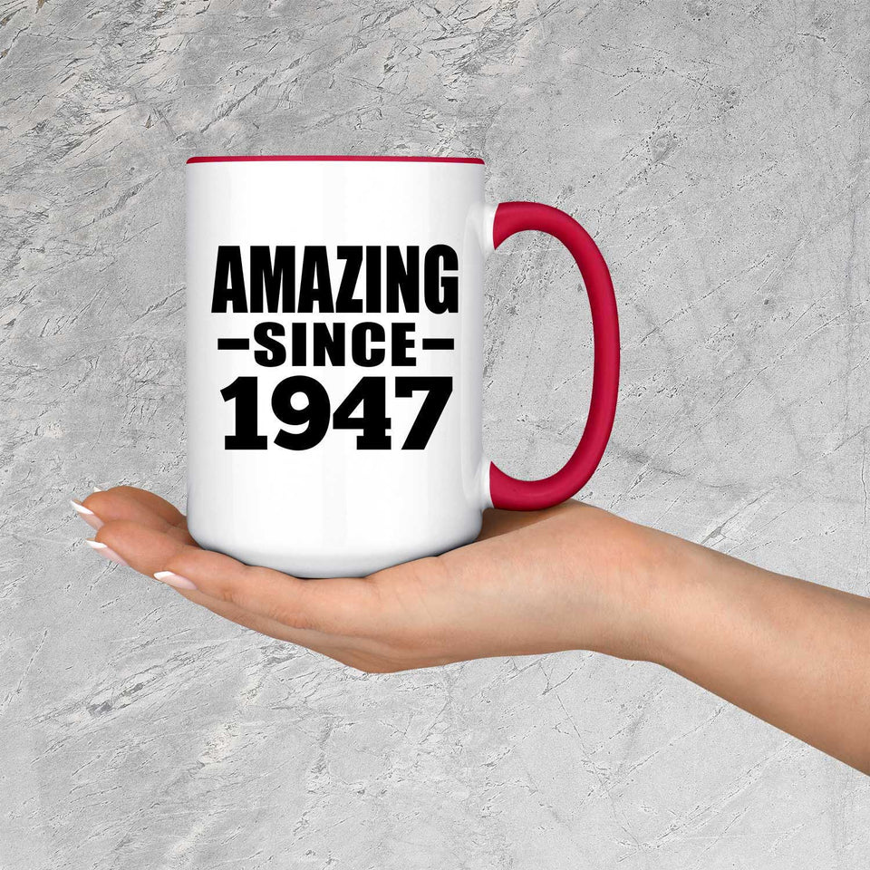 77th Birthday Amazing Since 1947 - 15oz Accent Mug Red