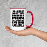 Proud Industrial Engineer Mom Of Awesome Daughter - 15oz Accent Mug Red