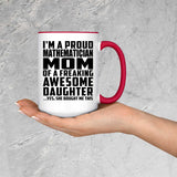 Proud Mathematician Mom Of Awesome Daughter - 15oz Accent Mug Red