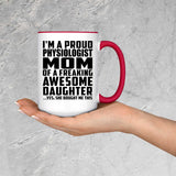 Proud Physiologist Mom Of Awesome Daughter - 15oz Accent Mug Red
