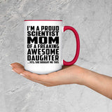 Proud Scientist Mom Of Awesome Daughter - 15oz Accent Mug Red