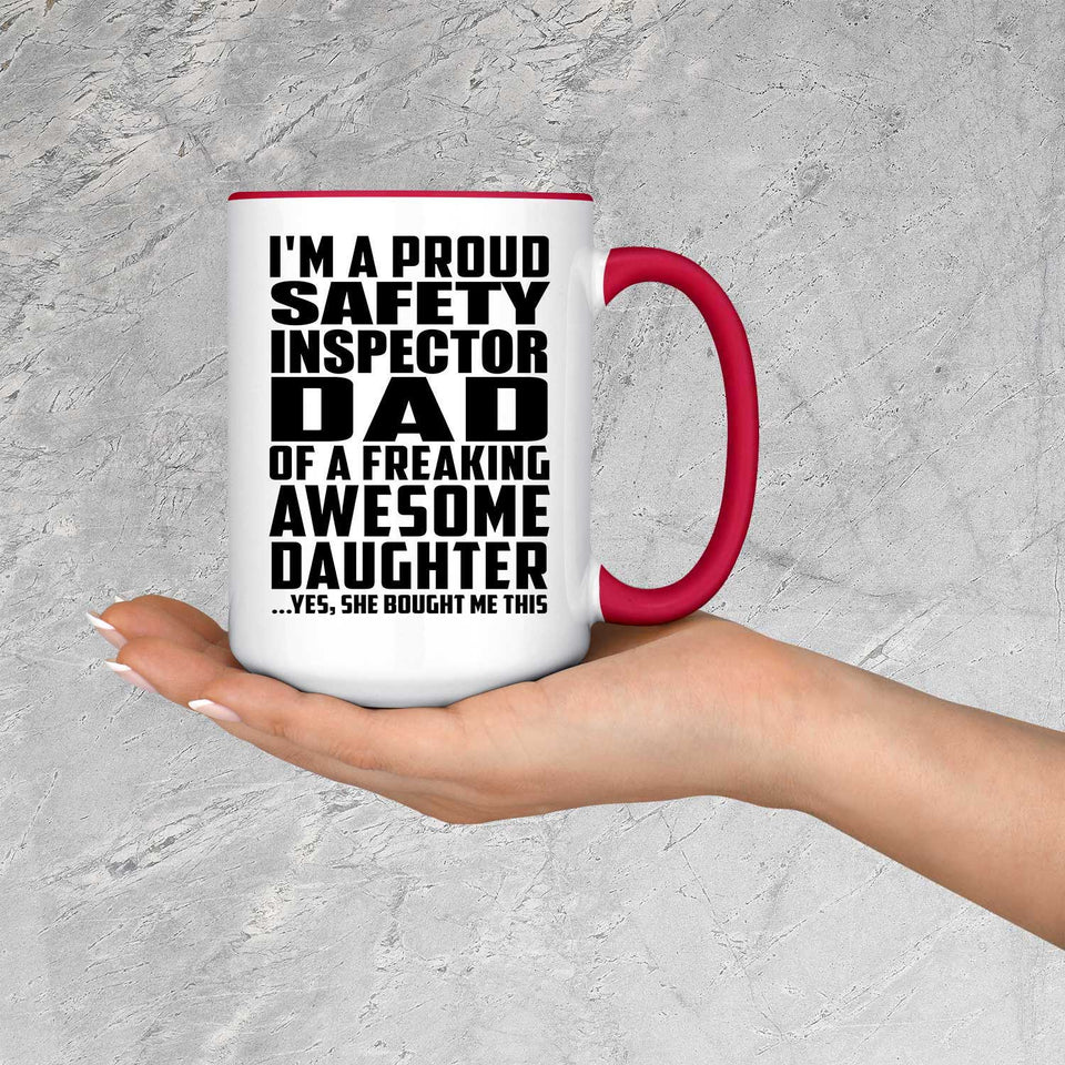 Proud Safety Inspector Dad Of Awesome Daughter - 15oz Accent Mug Red