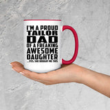 Proud Tailor Dad Of Awesome Daughter - 15oz Accent Mug Red