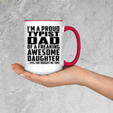 Proud Typist Dad Of Awesome Daughter - 15oz Accent Mug Red