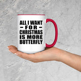 All I Want For Christmas Is More Butterfly - 15oz Accent Mug Red