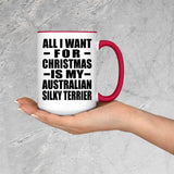 All I Want For Christmas Is My Australian Silky Terrier - 15oz Accent Mug Red