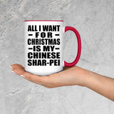All I Want For Christmas Is My Chinese Shar-Pei - 15oz Accent Mug Red