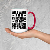 All I Want For Christmas Is My English Toy Spaniel - 15oz Accent Mug Red
