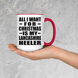 All I Want For Christmas Is My Lancashire Heeler - 15oz Accent Mug Red
