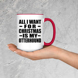 All I Want For Christmas Is My Otterhound - 15oz Accent Mug Red
