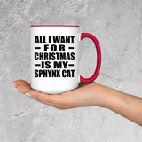 All I Want For Christmas Is My Sphynx Cat - 15oz Accent Mug Red